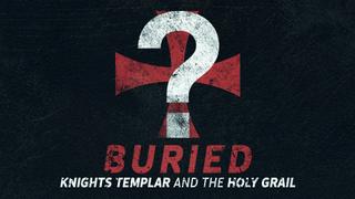  watch Buried: Knights Templar and the Holy Grail
