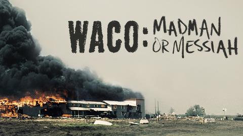 Waco: Madman or Messiah