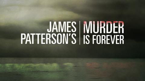 James Patterson's Murder Is Forever