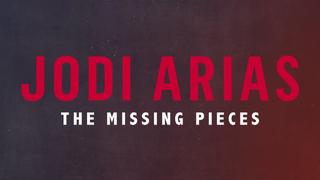 Jodi Arias: The Missing Pieces