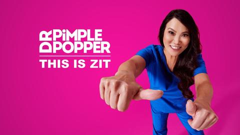 Dr. Pimple Popper: This Is Zit