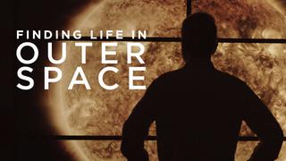 Finding Life in Outer Space