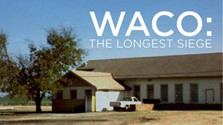 Waco: The Longest Siege