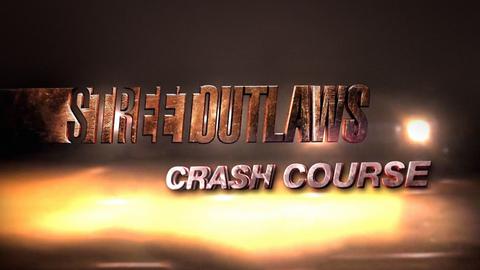 Street Outlaws: Crash Course