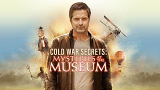 watch Cold War Secrets: Mysteries at the Museum