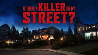 Is There a Killer on My Street?