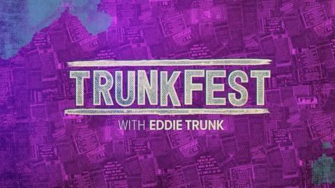 TrunkFest With Eddie Trunk