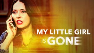 My Little Girl Is Gone