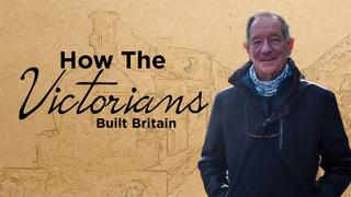 How the Victorians Built Britain