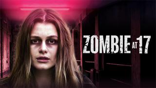Zombie at 17