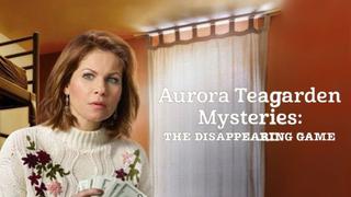 Aurora Teagarden Mysteries: The Disappearing Game