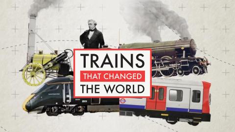 Trains That Changed The World