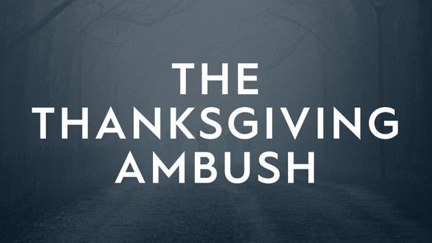 The Thanksgiving Ambush