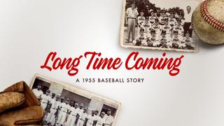 Long Time Coming: A 1955 Baseball Story
