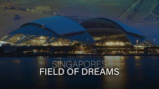 Singapore's Field of Dreams