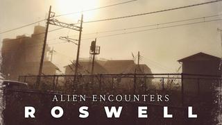 Alien Encounters: Roswell
