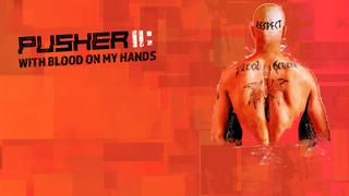 Pusher II: With Blood on My Hands