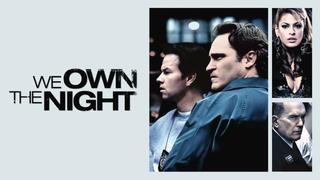 We Own the Night