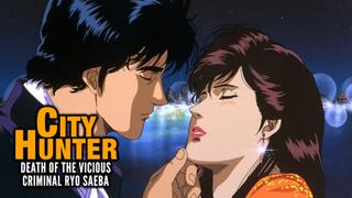 City Hunter: Death of the Vicious Criminal Ryo Saeba