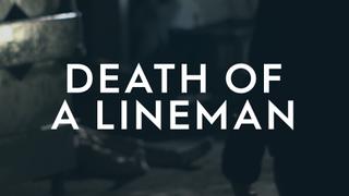 Death of a Lineman