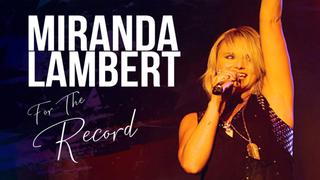 Miranda Lambert: For the Record