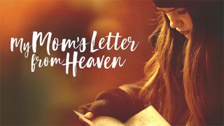 My Mom's Letter From Heaven