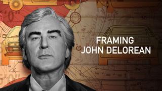 Framing John DeLorean