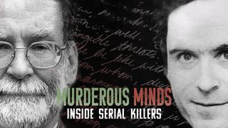 Murderous Minds: Inside Serial Killers