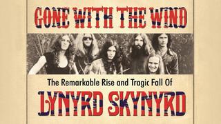 Gone with the Wind: The Remarkable Rise and Fall of Lynyrd Skynyrd
