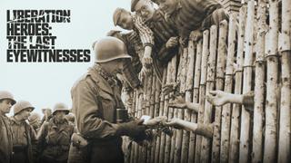 Liberation Heroes: The Last Eyewitnesses