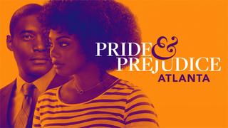 Pride & Prejudice: Atlanta