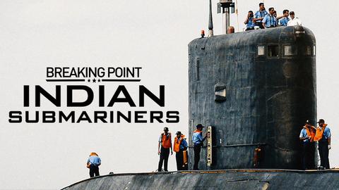Breaking Point: Indian Submariners