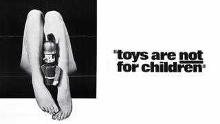 Toys Are Not for Children