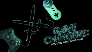 Game Changers: Inside the Video Game Wars