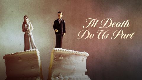 Til Death Do Us Part