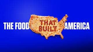 The Food That Built America