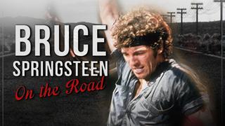 Bruce Springsteen: On the Road