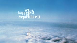  watch What Happened on September 11