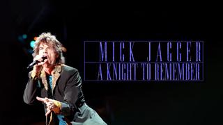 Mick Jagger: A Knight to Remember