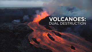 Volcanoes: Dual Destruction