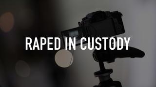 Raped in Custody