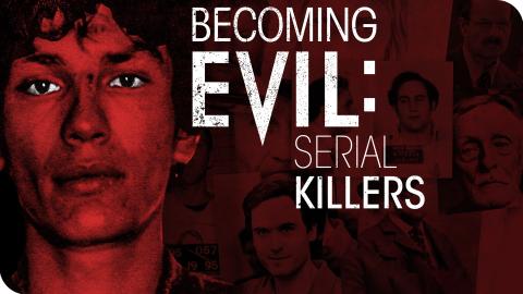 Becoming Evil: Serial Killers