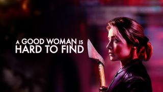 A Good Woman Is Hard to Find