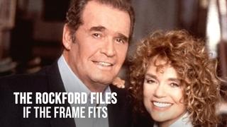 watch The Rockford Files: If the Frame Fits