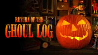 Return of the Ghoul Log
