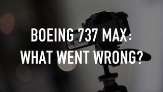 Boeing 737 Max: What Went Wrong?