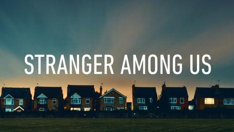 Stranger Among Us