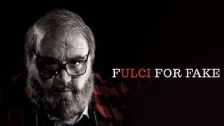 Fulci for Fake