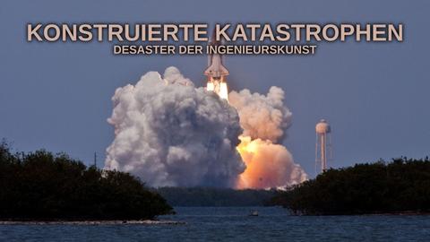 Konstruierte Katastrophen - Desaster der Ingenieurskunst