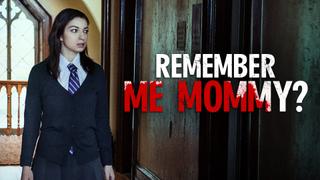 Remember Me, Mommy?